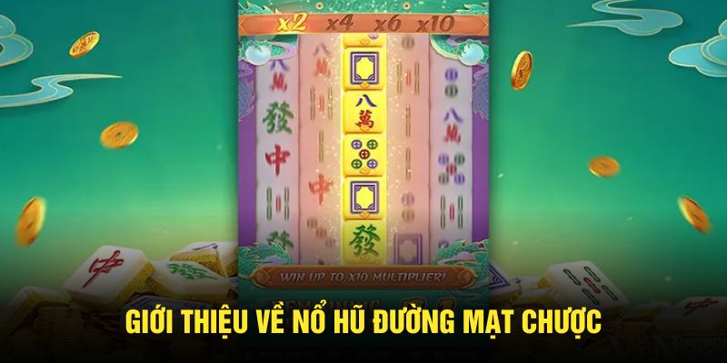 Giới thiệu về nổ hũ Đường Mạt Chược online