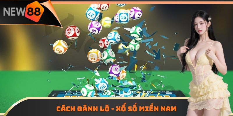 Cách đánh lô - xổ số miền Nam